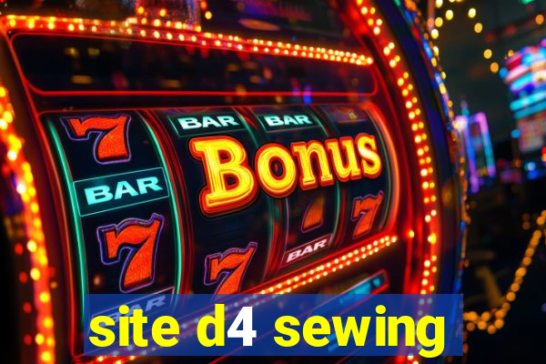 site d4 sewing